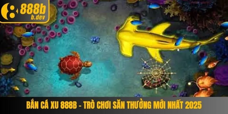 Bắn Cá Xu 888b – Trò Chơi Săn Thưởng Mới Nhất 2025 2 Bắn Cá Xu