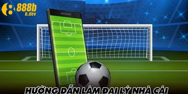 Đại lý 888b Với 3 Lợi Ích Để Thành Đối Tác Hàng Đầu 4 Tìm hiểu các bước để đăng ký đại lý tại 888b