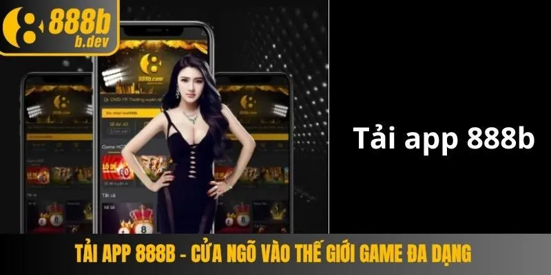 Tải App 888b – Cửa Ngõ Vào Thế Giới Game Đa Dạng 2 Tải App 888b